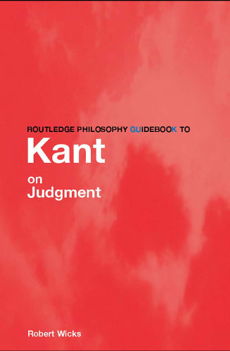 Routledge Philosophy GuideBook to Kant on Judgment