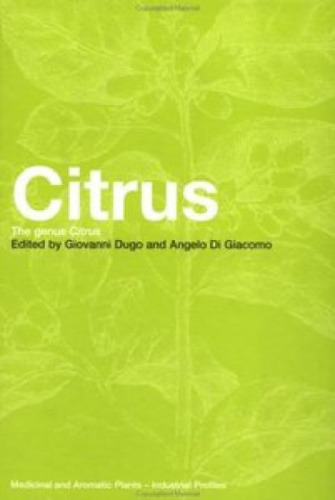 Citrus: The Genus Citrus (Medicinal and Aromatic Plants - Industrial Profiles)