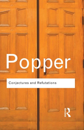 Conjectures and refutations: the growth of scientific knowledge