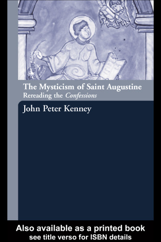 The Mysticism of Saint Augustine: Re-Reading the Confessions