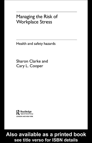 Managing the Risk of Workplace Stress: Health and Safety Hazards