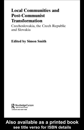 Local Communities and Post-Communist Transformation (Basees Curzon Series on Russian & East European Studies)