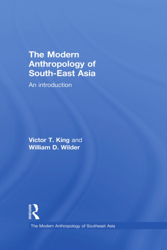 The Modern Anthropology of South-East Asia: An Introduction