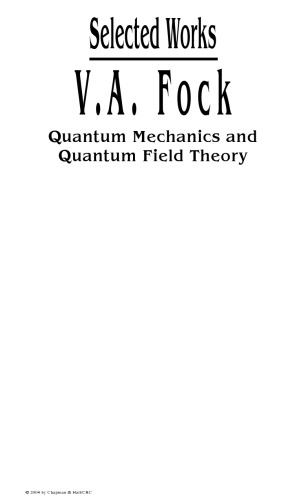 V.A. Fock - Selected Works: Quantum Mechanics and Quantum Field Theory