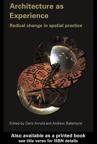 Architecture as Experience: Radical Change in Spatial Practice