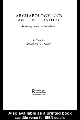 Archaeology and Ancient History: Breaking Down the Boundaries
