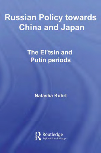Russian Policy towards China and Japan: The Yeltsin and Putin Periods