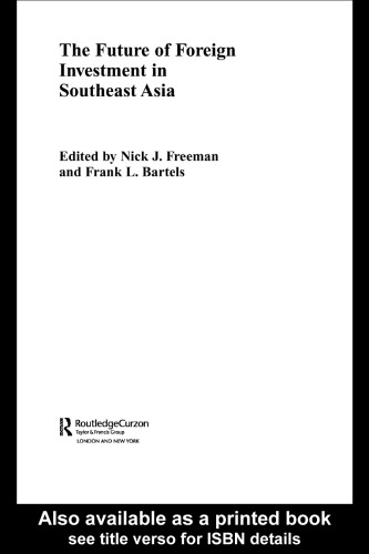 The Future of Foreign Investment in Southeast Asia (Routledgecurzon International Business in Asia Series, 1)