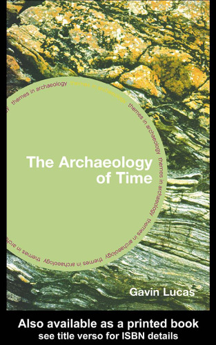 The Archaeology of Time (Themes in Archaeology Series)