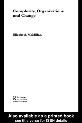 Complexity, Organizations and Change (Routledge Studies on Complexity in Management)