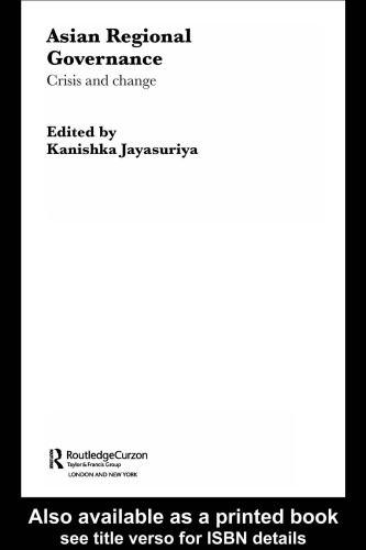 Asian Regional Governance: Crisis and Change (RoutledgeCurzon City University of Hong Kong Southeast Asia Studies)