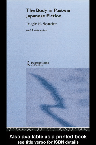 Body in Postwar Japanese Fiction (Asia's Transformations)