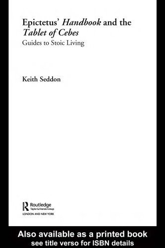 Epictetus' Handbook and the Tablet of Cebes: Guides to Stoic Living