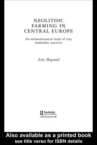 Neolithic Farming in Central Europe: An Archaeobotanical Study of Crop Husbandry Practices