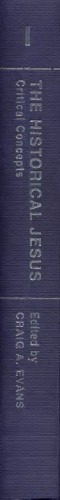 HISTORICAL JESUS, VOLUME 1 (Critical Concepts in Religious Studies)