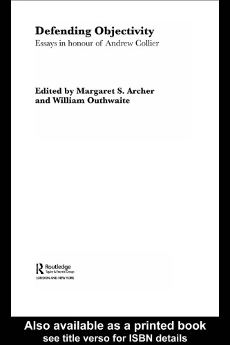 Defending Objectivity: Essays in Honour of Andrew Collier