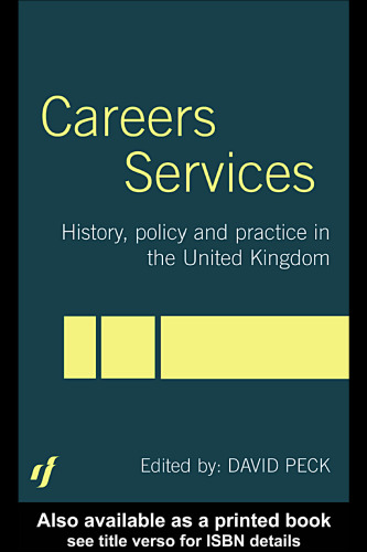 Careers Services: History, Policy and Practice in the United Kingdom