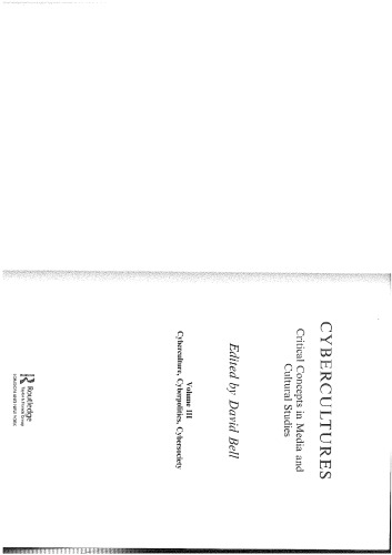Cybercultures: Critical Concepts in Media and Cultural Studies Vol. 3
