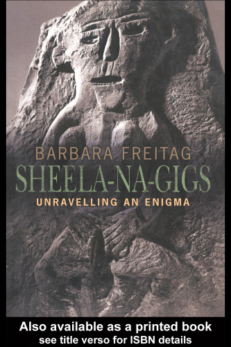 Sheela-na-gigs: Unravelling an Enigma