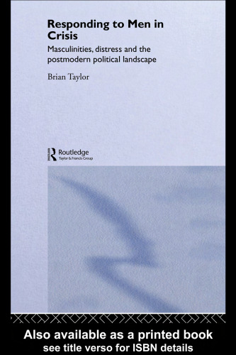 Responding to Men in Crisis: Masculinities, Distress, and the Postmodern Political Landscape