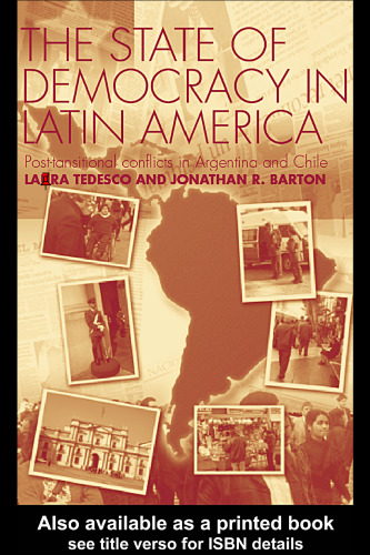 The State of Democracy in Latin America: Post-Transitional Conflicts in Argentina and Chile