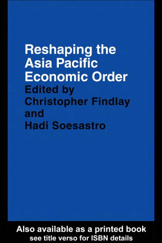 Reshaping the Asia Pacific Economic Order (Pacific Trade and Development Conference (Papers))