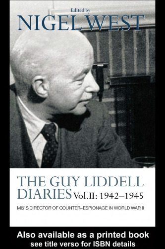 The Guy Liddell Diaries Volume II, 1942 - 1945