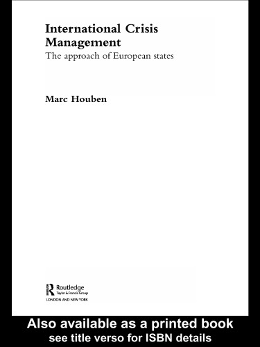 International Crisis Management: The Approach of European States (Governance and Change in the Global Era)