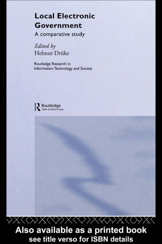 Local Electronic Government: A Comparative Study (Routledge Research in Information Technology and Society)