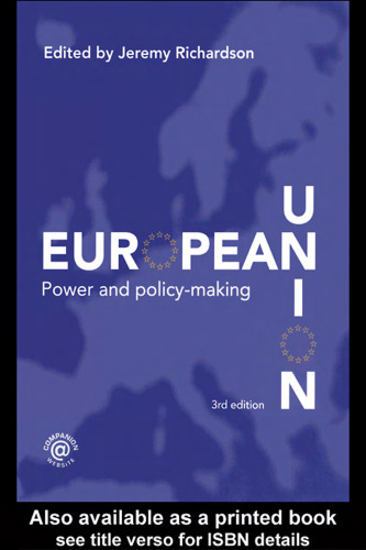 European Union: Power and Policy-Making, Third edition (Routledge Research in European Public Policy)