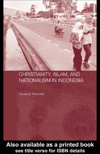 Christianity, Islam and Nationalism in Indonesia (Routledge Contemporary Southeast Asia Series)