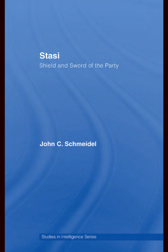 STASI: Sword and Shield of the Party (Studies in Intelligence)
