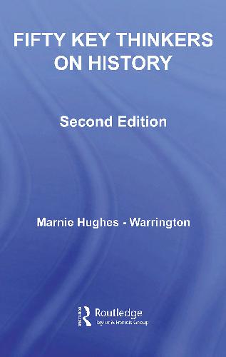 Fifty Key Thinkers on History