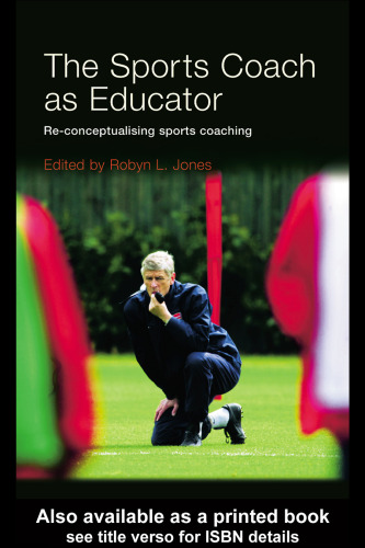 The Sports Coach as Educator: Reconceptualising Sports