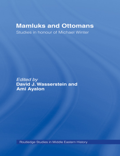Mamluks And Ottomans: Studies In honour Of Michael Winter