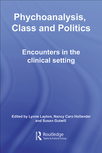 Psychoanalyis, Class and Politics: Encounters in the Clinical Setting