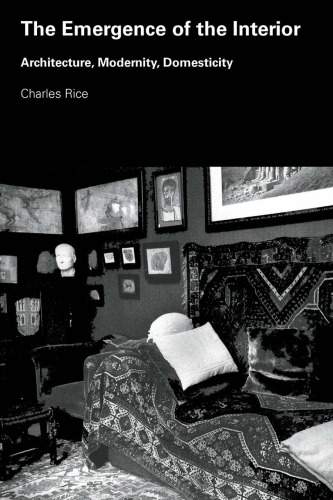Emergence of the Interior: Architecture, Modernity, Domesticity