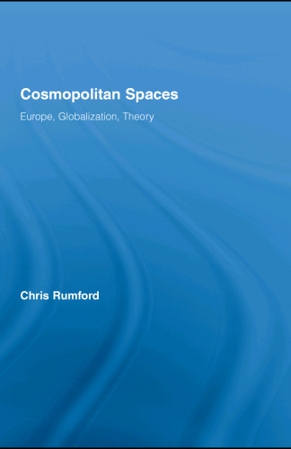 Cosmopolitan Spaces: Europe, Globalization, Theory
