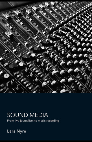 Sound Media: From Live Journalism to Music Recording