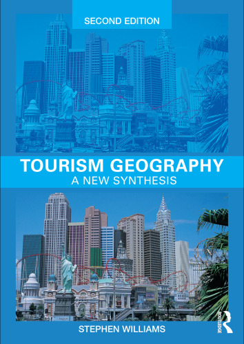Tourism Geography: A New Synthesis (Routledge Contemporary Human Geography Series)