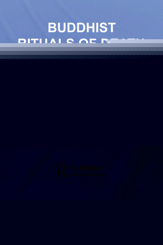 Buddhist Rituals Death And Rebirth: Contemporary SRI Lankan Practice (Routledgecurzon Critical Studies in Buddhism)