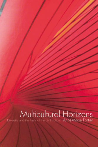 Multicultural Horizons: Diversity and the Limits of the Civil Nation (International Library of Sociology)