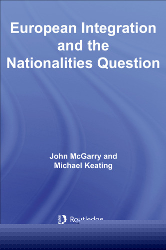 European Integration and the Nationalities Question (Routledge Innovations in Political Theory)