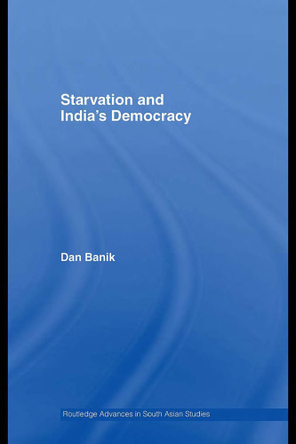 Starvation and India's Democracy (Routledge Advances Ibn South Asian Studies)