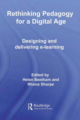 Rethinking Pedagogy for a Digital age: Designing and Delivering E-Learning
