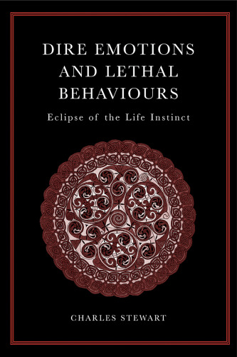 Dire Emotions and Lethal Behaviours: Eclipse of the Life Instinct