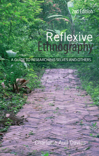 Reflexive Ethnography: A Guide to Researching Selves and Others
