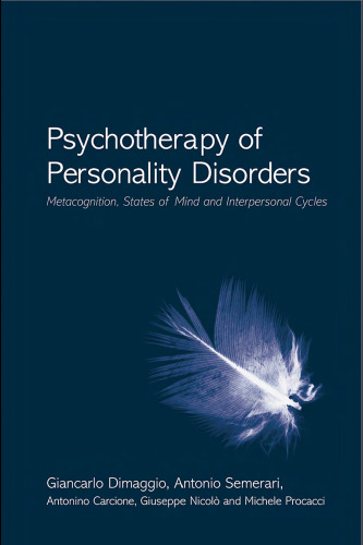 Psychotherapy of Personality Disorders: Metacognition, States of mind and Interpersonal Cycles