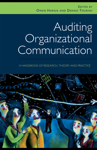 Auditing Organizational Communication: A Handbook of Research, Theory and Practice