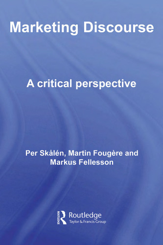 Marketing Discourse: A Critical Perspective (Routledge Interpretive Marketing Research)
